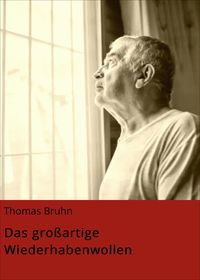 Produktbild: Das gro&szlig;artige Wiederhabenwollen