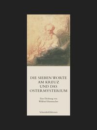Produktbild: Die sieben Worte am Kreuz und das Ostermysterium