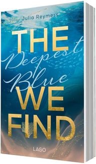 Produktbild: The Deepest Blue We Find (Pacific Dreams, Bd. 2)