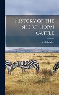 Produktbild: History of the Short-Horn Cattle