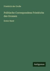 Produktbild: Politische Correspondenz Friedrichs des Grossen