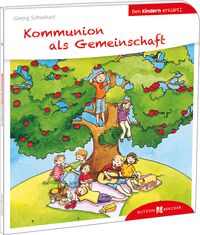 Bild vom Artikel Kommunion als Gemeinschaft den Kindern erklärt vom Autor Georg Schwikart