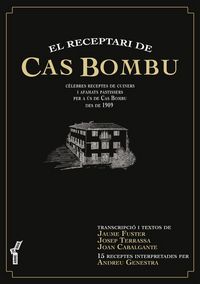 Produktbild: El receptari de Cas Bombu : c&egrave;lebres receptes de cuiners i afamats pastissers per a &uacute;s de Cas Bombu des de 1909