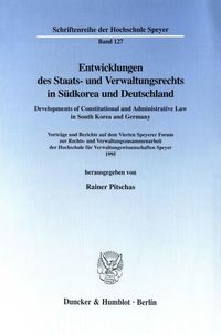 Produktbild: Entwicklungen des Staats- und Verwaltungsrechts in S&uuml;dkorea und Deutschland - Developments of Constitutional and Administrative Law in South Korea and Germany.