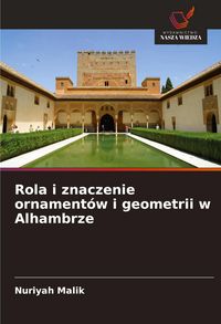 Produktbild: Rola i znaczenie ornament&oacute;w i geometrii w Alhambrze