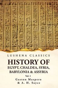 Produktbild: History of Egypt, Chaldea, Syria, Babylonia and Assyria by Gaston Volume 1