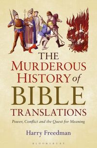 Produktbild: Freedman, H: The Murderous History of Bible Translations