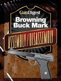 Produktbild: Gun Digest Buck Mark Assembly/Disassembly Instructions