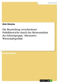 Produktbild: Die Beurteilung verschiedener Politikbereiche durch das Memorandum der Arbeitsgruppe 'Alternative Wirtschaftspolitik'