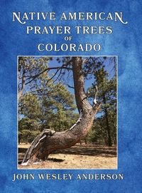 Produktbild: Native American Prayer Trees of Colorado