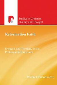 Produktbild: Reformation Faith: Exegesis and Theology in the Protestant Reformation