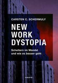 Bild vom Artikel New Work Dystopia vom Autor Carsten C. Schermuly