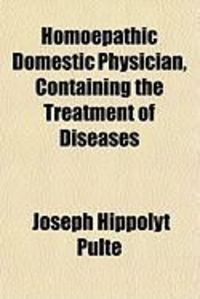 Produktbild: Homoepathic Domestic Physician, Containing the Treatment of Diseases