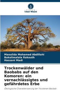 Produktbild: Trockenw&auml;lder und Baobabs auf den Komoren: ein vernachl&auml;ssigtes und gef&auml;hrdetes Erbe