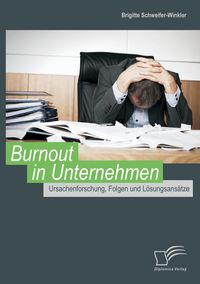 Produktbild: Burnout in Unternehmen: Ursachenforschung, Folgen und L&ouml;sungsans&auml;tze