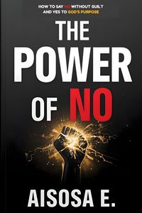 Produktbild: The Power of No - How to Say No Without Guilt and Yes to God's Purpose (The Boundaries Series, #1)