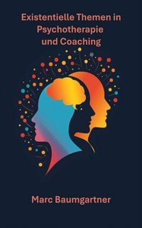 Produktbild: Existentielle Themen in Psychotherapie und Coaching