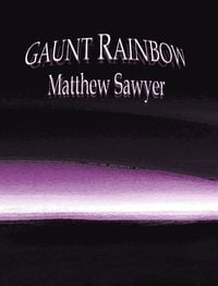 Produktbild: Gaunt Rainbow (Matthew Sawyer's The Waste, #11)