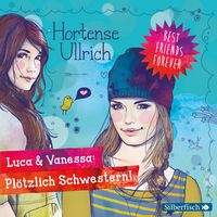 Produktbild: Best Friends Forever: Luca & Vanessa: Pl&ouml;tzlich Schwestern!