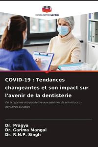 Produktbild: COVID-19 : Tendances changeantes et son impact sur l'avenir de la dentisterie
