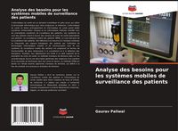 Produktbild: Analyse des besoins pour les syst&egrave;mes mobiles de surveillance des patients