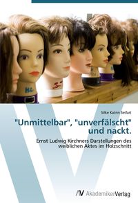 Produktbild: "Unmittelbar", "unverf&auml;lscht" und nackt.