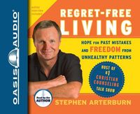 Produktbild: Regret-Free Living: Hope for Past Mistakes and Freedom from Unhealthy Patterns