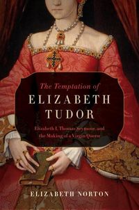 Produktbild: The Temptation of Elizabeth Tudor - Elizabeth I, Thomas Seym