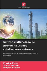 Produktbild: S&iacute;ntese multim&eacute;todo de pirimidina usando catalisadores naturais