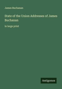 Produktbild: State of the Union Addresses of James Buchanan