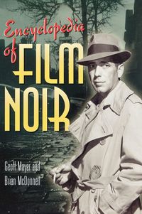 Produktbild: Encyclopedia of Film Noir