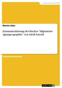 Produktbild: Zusammenfassung des Buches "Allgemeine Agrargeographie" von Adolf Arnold