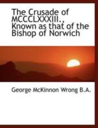 Produktbild: The Crusade of MCCCLXXXIII., Known as That of the Bishop of Norwich