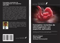 Produktbild: Conceptos recientes de odontog&eacute;nesis con aspectos aplicados