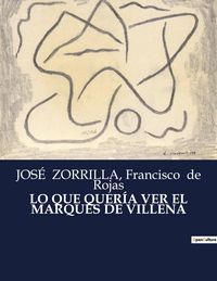 Produktbild: Lo Que Quer&iacute;a Ver El Marqu&eacute;s De Villena