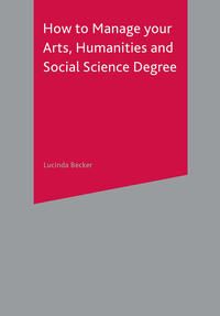 Produktbild: How to Manage your Arts, Humanities and Social Science Degree