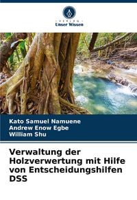 Produktbild: Verwaltung der Holzverwertung mit Hilfe von Entscheidungshilfen DSS