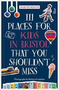 Produktbild: 111 Places for Kids in Bristol That You Shouldn't Miss