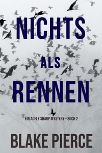 Produktbild: Nichts Als Rennen (Ein Adele Sharp Mystery - Buch 2)