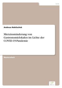 Produktbild: Mietzinsminderung von Gastronomielokalen im Lichte der COVID-19-Pandemie