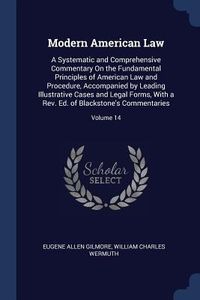 Produktbild: Modern American Law: A Systematic and Comprehensive Commentary On the Fundamental Principles of American Law and Procedure, Accompanied by
