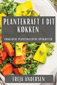 Produktbild: Plantekraft i Dit K&oslash;kken