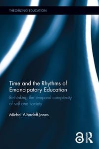 Produktbild: Time and the Rhythms of Emancipatory Education