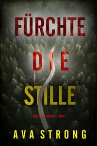 Produktbild: F&uuml;rchte die Stille (Ein Lexi Cole Thriller - Band 2)