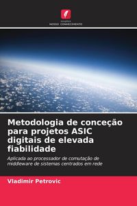 Produktbild: Metodologia de conce&ccedil;&atilde;o para projetos ASIC digitais de elevada fiabilidade