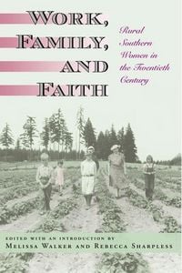 Produktbild: Work, Family, and Faith: Rural Southern Women in the Twentieth Century
