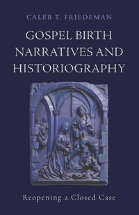 Produktbild: Gospel Birth Narratives and Historiography