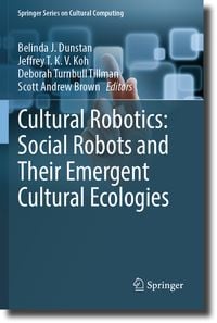 Produktbild: Cultural Robotics: Social Robots and Their Emergent Cultural Ecologies