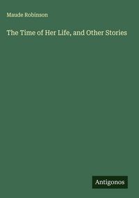 Produktbild: The Time of Her Life, and Other Stories