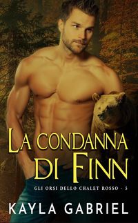 Produktbild: La condanna di Finn (Gli orsi dello chalet rosso, #5)
